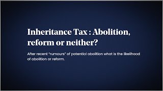 Inheritance Tax Abolition reform or neither [upl. by Ymor]