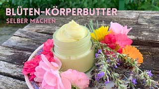 NaturkosmetikRezept Einfache BlütenKörperbutter selbst gemacht [upl. by Atiluj147]