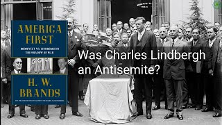 Was Charles Lindberg an antisemite  HW Brands  America First  Entering WWII [upl. by Enyehc]