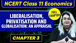 LiberalisationPrivatisation And Globalisation An Appraisal Full Chapter  Class 11 Economics [upl. by Nellad65]