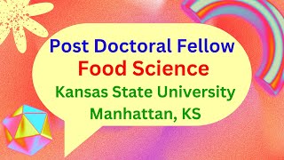 Post Doctoral Fellow Food Science Kansas State University Manhattan KS [upl. by Shumway]