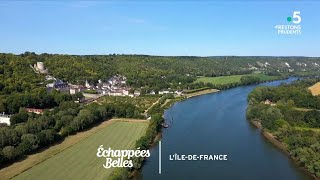 L’Île de France de village en village  Échappées belles [upl. by Ylrehc]