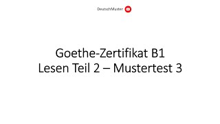 GoetheZertifikat B1 Lesen Teil 2  Mustertest 3 [upl. by Pearla]