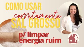 Uso CORRETO do SAL GROSSO para limpar energias negativas em casa  NÃO FAÇA ERRADO [upl. by Travers]