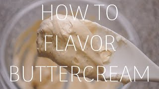 HOW TO FLAVOR BUTTERCREAM [upl. by Fleeman]