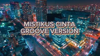 MISTIKUS CINTA Groove Version  No Vocal X Karaoke [upl. by Nirehs814]