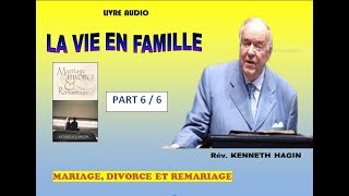 LIVRE AUDIO  MARIAGE DIVORE ET REMARIAGE  KENNETH HAGIN  PART 6 Fin [upl. by Yasu]