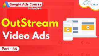 What is Outstream Video Ads And How To Create Youtube Outstream Video Ads [upl. by Asilenna]