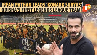 Former Indian Cricketer Irfan Pathan To Lead Konark Suryas Odishas First Legends League Team [upl. by Dugaid]