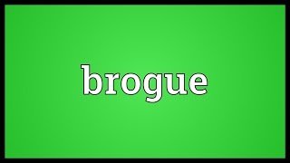 Brogue Meaning [upl. by Puett717]