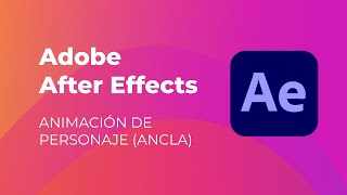 CURSO GRATUITO Adobe After Effects Animación de personaje ancla 11 [upl. by Eigroeg]