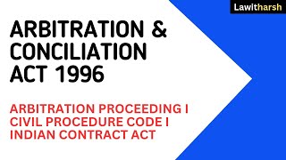 Arbitration amp Conciliation Act 1996 I Code of Civil Procedure I Indian Contract Act I Judiciary [upl. by Chun821]