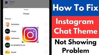 How To Fix Instagram Chat Theme Not Showing Problem [upl. by Anera]