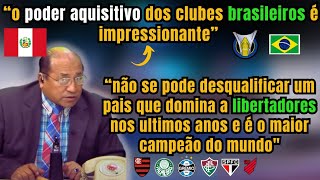 quoto poder dos clubes brasileiros é impressionantequot peruano fica revoltado com brasileiros [upl. by Norod805]