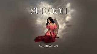 Sukoon  Tanushka Bhatt Official Music Video [upl. by Mittel]