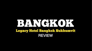 Legacy Hotel Bangkok Sukhumvit  Bangkok  Thailand [upl. by Pollyanna]