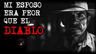 MI ESPOSO ERA PEOR QUE EL DIABLO  RELATOS DE BRUJERIA  RELATOS Y LEYENDAS DE TERROR [upl. by Norat]