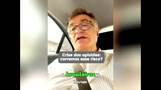 A crise dos opioides e o Brasil [upl. by Evalyn954]