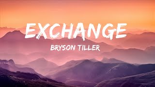 Bryson Tiller  Exchange Lyrics  1hour Lyrics [upl. by Traweek]