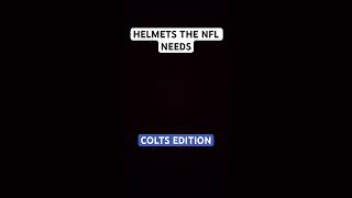 Helmets the NFL needs colts edition [upl. by Adah]