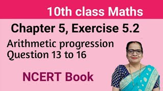 Class10 Maths  Chapter 5 Arithmetic Progression Exercise 52 Questions 13 to 16 NCERT Book [upl. by Asirap852]