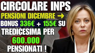 CIRCOLARE INPS ⚠️ PENSIONI DICEMBRE ➜ BONUS 336€  155€ su TREDICESIMA per 600000 PENSIONATIquot [upl. by Arraik531]