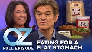 What to Eat for a Flatter Stomach  Dr Oz  S6  Ep 101  Full Episode [upl. by Eads]