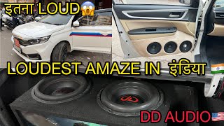 LOUDEST AMAZE🚗 IN इंडिया 🇮🇳 DD AUDIO DUAL 712 SUBWOOFERS💣🔊 AMAZE में इतना LOUD SETUP🤯 लगा दिया 😱 [upl. by Onailimixam]