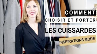 COMMENT CHOISIR ET PORTER LES CUISSARDES  Mes conseils et inspirations mode [upl. by Eirrab698]