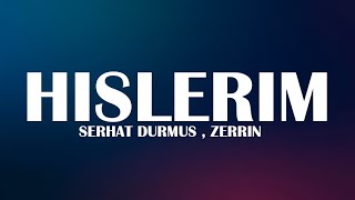 SERHAT DURMUS  ZERRIN  HISLERIM LYRICS [upl. by Eittocs2]