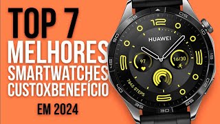 TOP 7 MELHORES SMARTWATCHES em 2024  CUSTO BENEFÍCIO [upl. by Bokaj712]