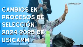 Informa USICAMM cambios en Procesos de Selección 20242025 [upl. by Atinit]