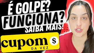 CUPOM DA VEZ ❌CUIDADO❌ CUPOM DA VEZ FUNCIONA CUPOM DA VEZ VALE A PENA CUPOM DA VEZ É GOLPE [upl. by Zashin]