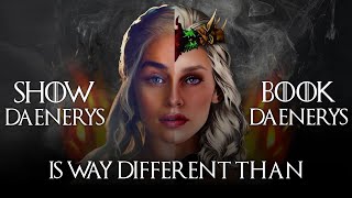 Book vs Show Daenerys Targaryen  The Differences You Never Knew [upl. by Yrevi405]