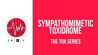 Sympathomimetic toxidrome  The Tox Series [upl. by Kendricks]