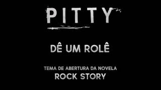 Pitty  Dê Um Rolê Tema Novela Rock Story [upl. by Schwartz]