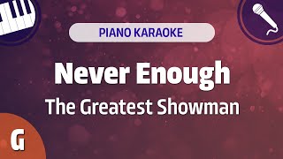 Never Enough  The Greatest Showman em G Piano Karaoke [upl. by Ylrbmik]