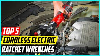 5 Best Cordless Electric Ratchet Wrenches for 2024 [upl. by Dnilazor]