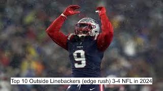 Top 10 Outside Linebackers edge rush 34 NFL in 2024 [upl. by Ahsimit909]