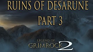 Legend of Grimrock 2  Ruins Of Desarune Walkthrough Pt 3 [upl. by Llorre]