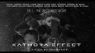 Kathora effect EP1 THE DECEMBER NIGHTweb series in tamil a film by thanveer [upl. by Learrsi]