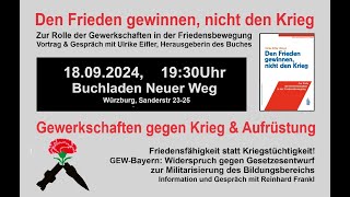 Ulrike Eifler IGM Reinhard Frankl GEW Gewerkschaften gegen Krieg u Aufrüstung  180924  Wü [upl. by Philipines787]