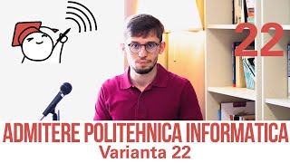 Admitere Informatica UPB 2021  Varianta 22 [upl. by Ykcul]