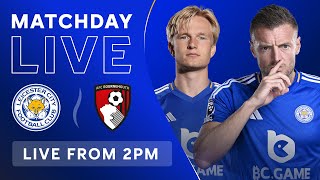 MATCHDAY LIVE Leicester City vs Bournemouth [upl. by Maffei]