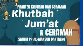 PRAKTEK KHUTBAH DAN CERAMAH SANTRI PP ALMANSUR BANTAENG [upl. by Sherard323]