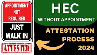 HEC Degree Attestation without Appointment  HEC Degree Verification HEC Degree Attestation Process [upl. by Areek]