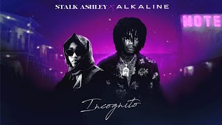 Stalk Ashley  Incognito feat Alkaline  Official Lyric Video [upl. by Lindahl826]