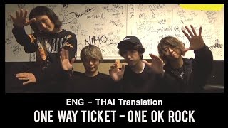 แปลไทย One Way Ticket lyrics  ONE OK ROCK [upl. by Ivette343]