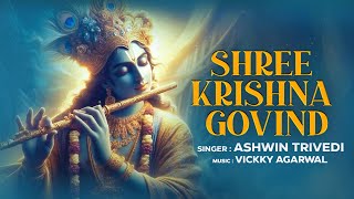 Shree Krishna Govind  Krishna Bhajan  Ashwin Trivedi  Krishna Songs  Krishna Bhakti Song 2024 [upl. by Davide]