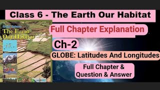 Globe Latitudes And Longitudes  Full Chapter Class 6 Geography Chapter 2  NCERT Geography Class 6 [upl. by Pavkovic]